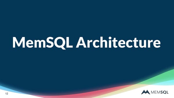 Interactive Introduction To MemSQL - Page 12